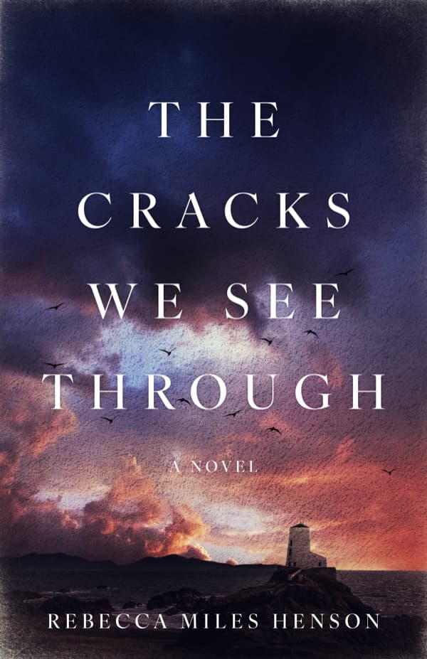 The Cracks We See Through: Rebecca Miles Henson