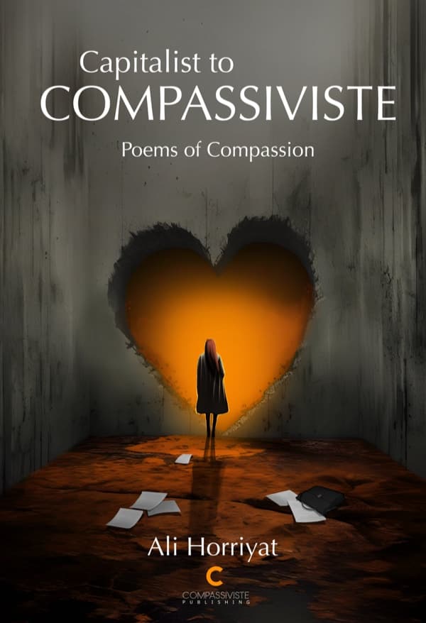 Capitalist to Compassiviste: Poems of Compassion